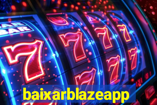 baixarblazeapp