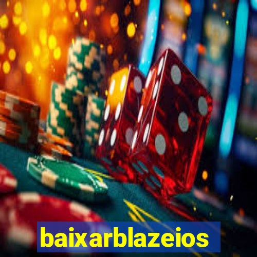 baixarblazeios