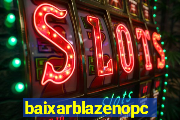 baixarblazenopc