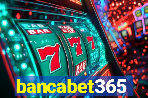 bancabet365