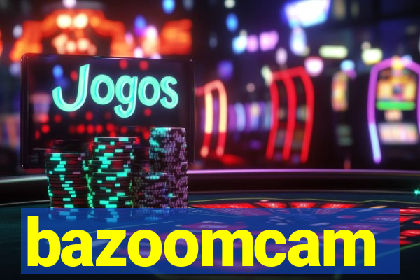 bazoomcam