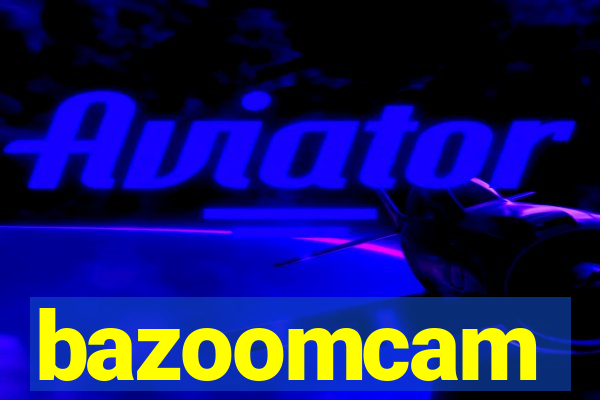 bazoomcam