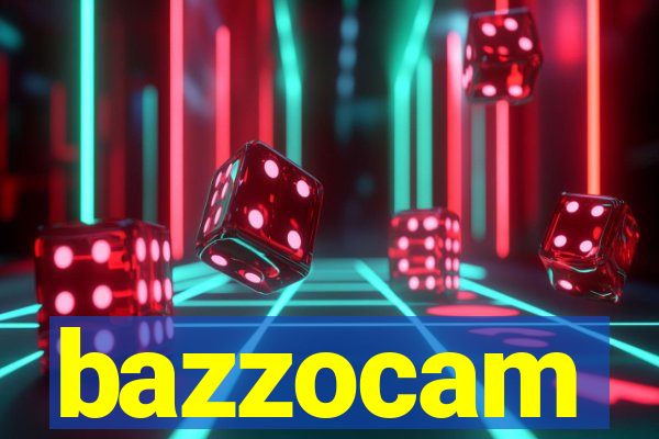 bazzocam
