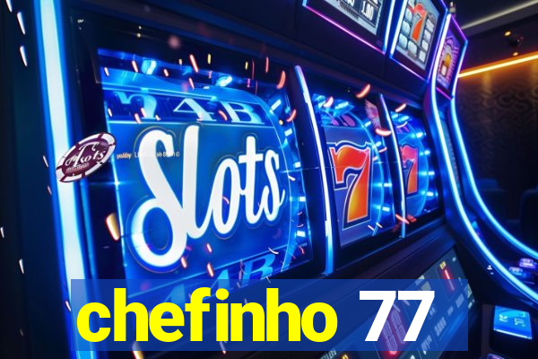 chefinho 77