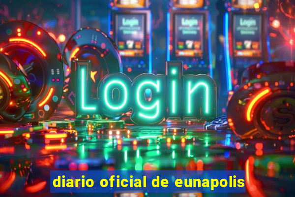 diario oficial de eunapolis