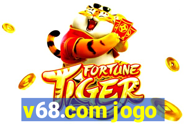 v68.com jogo