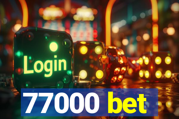 77000 bet