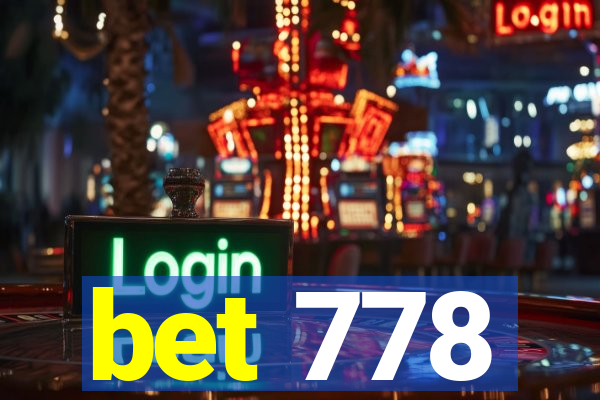 bet 778