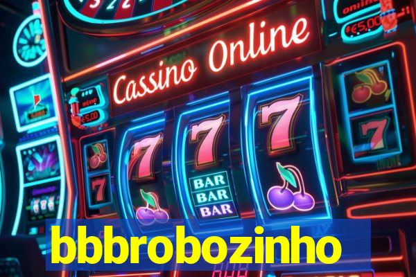 bbbrobozinho
