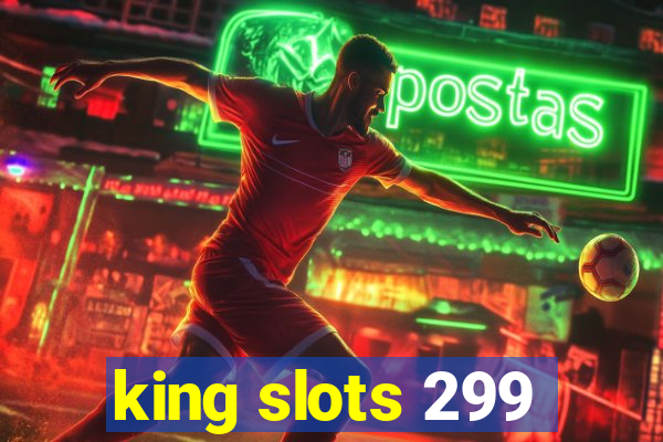 king slots 299