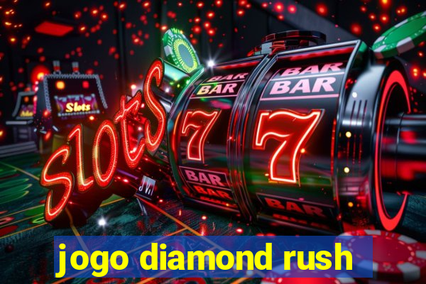 jogo diamond rush