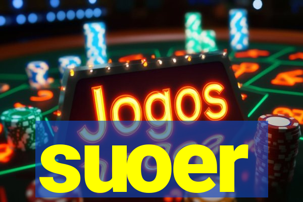 suoer