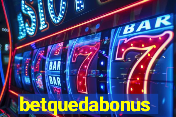 betquedabonus