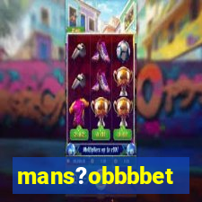 mans?obbbbet