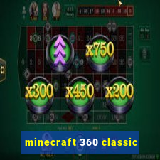 minecraft 360 classic
