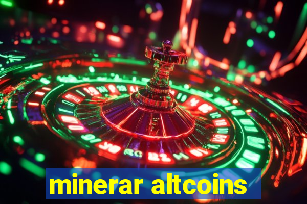 minerar altcoins