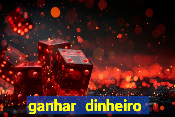 ganhar dinheiro agora na conta