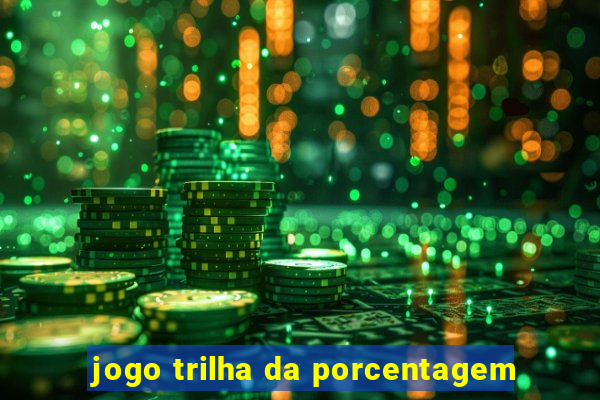 jogo trilha da porcentagem