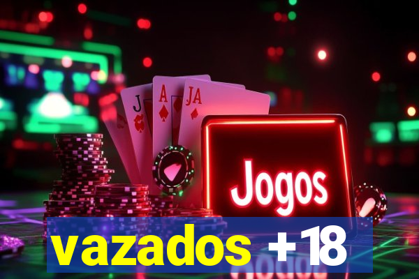 vazados +18