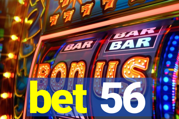 bet 56