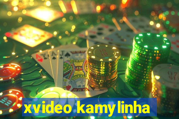 xvideo kamylinha