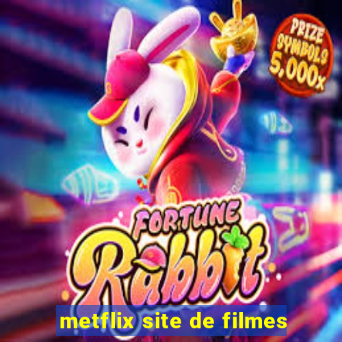 metflix site de filmes
