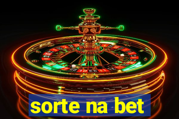 sorte na bet