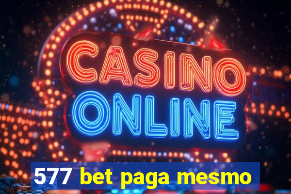 577 bet paga mesmo