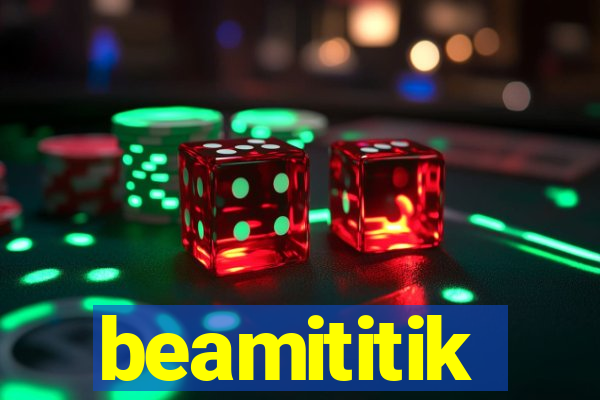 beamititik