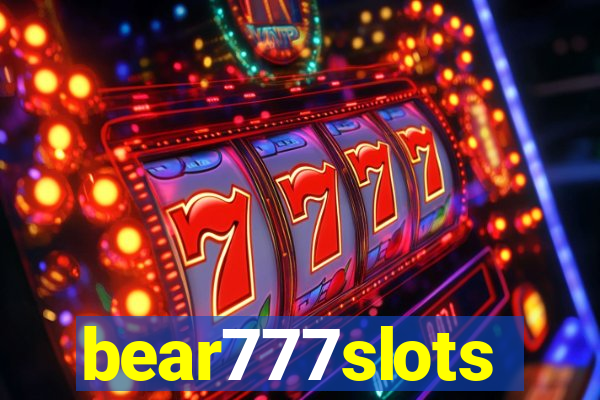 bear777slots