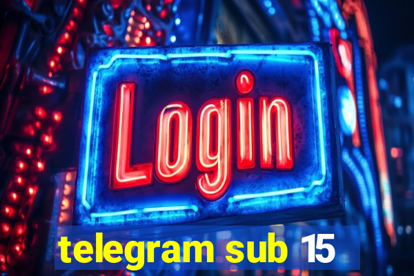 telegram sub 15