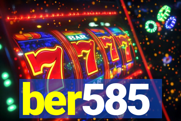 ber585