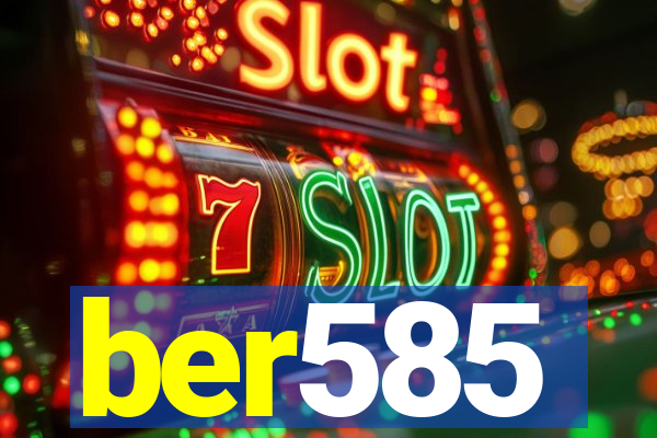 ber585