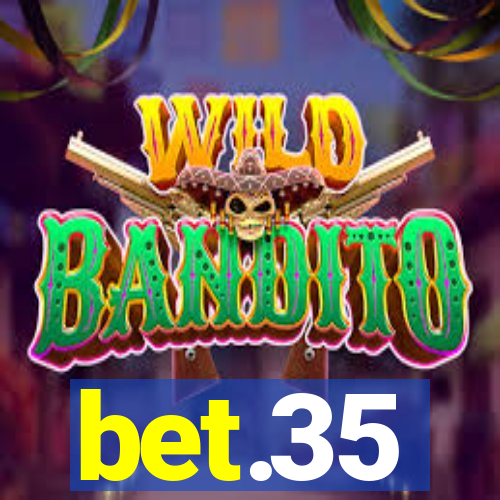 bet.35