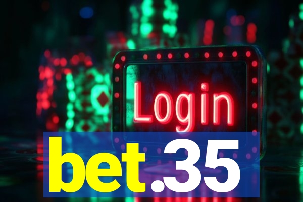 bet.35