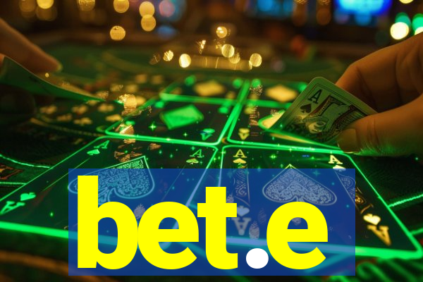 bet.e