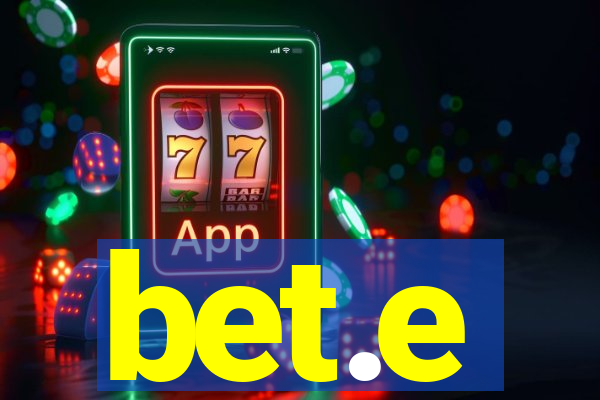 bet.e