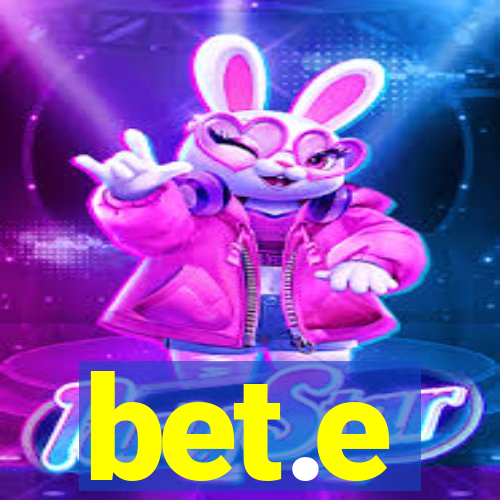 bet.e