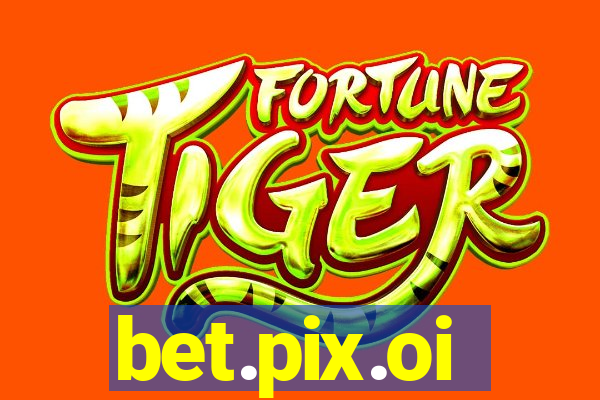 bet.pix.oi