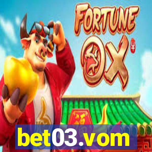 bet03.vom