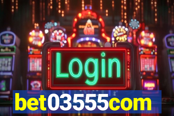 bet03555com
