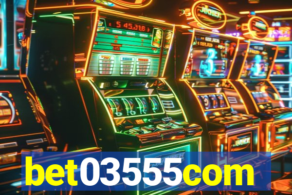 bet03555com