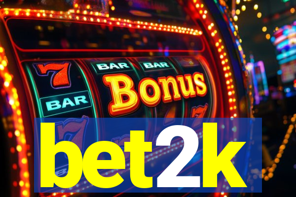 bet2k