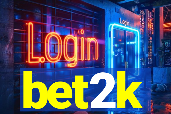 bet2k