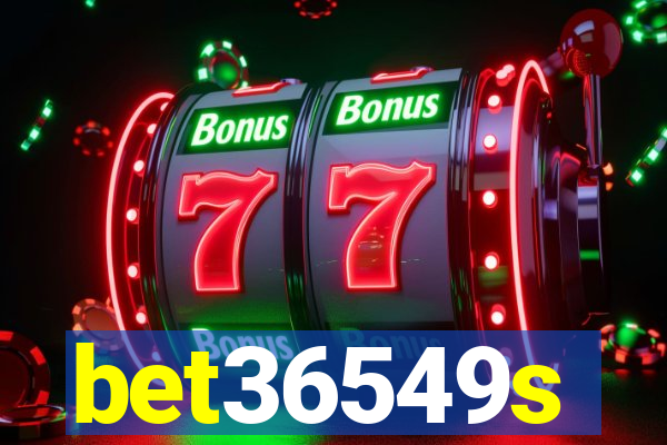 bet36549s