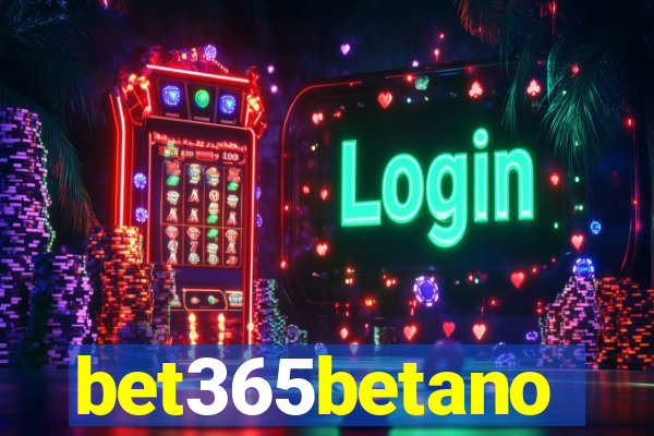 bet365betano