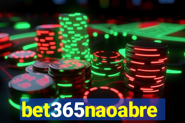 bet365naoabre