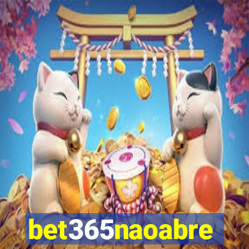 bet365naoabre