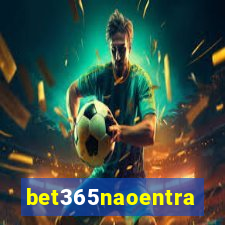 bet365naoentra