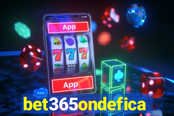 bet365ondefica